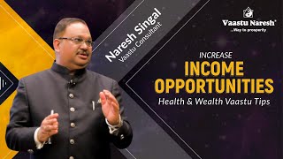 Increase Income opportunities | Health \u0026 Wealth Vaastu Tips