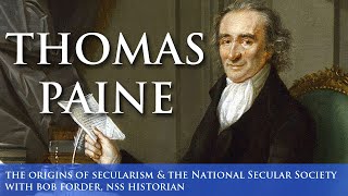 2. Thomas Paine (The origins of secularism \u0026 the National Secular Society)