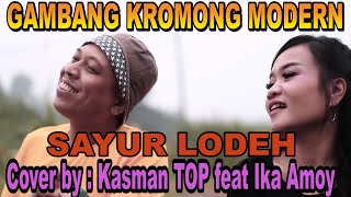 Sayur Lodeh - gambang kromong - coevr by : Kasman TOP feat Ika Amoy