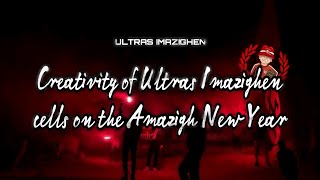 Creativity of Ultras Imazighen cells on the Amazigh New Year