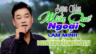 Sương Trắng Miền Quê Ngoại || Lâm Minh || Nhạc Xưa Để Đời.