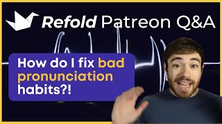 Do you have BAD pronunciation habits?! - Patreon Q&A Archive - December 4th, 2021