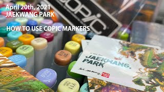 April 20th, 2021  How to use Copic markers : JAEKWANG PARK