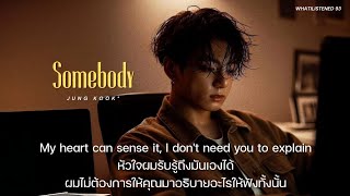 [THAISUB] Jung Kook - Somebody แปลเพลง #jungkook