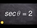 Given the Value of Secant Find the Angle