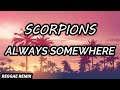 Always Somewhere - Scorpions ( Reggae Musica ) Ft, Dj Rafzkie Remix [ MÚSICA REGGAE 2022 ]