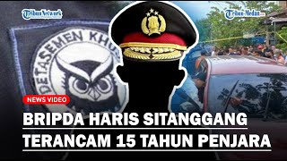 BRIPDA Haris Sitanggang Anggota Densus 88 Terancam 15 Tahun Penjara Usai Bunuh Sopir Taksi Online