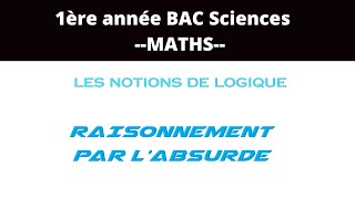 RAISONNEMENT PAR L'ABSURDE (COURS ET EXERCICES )