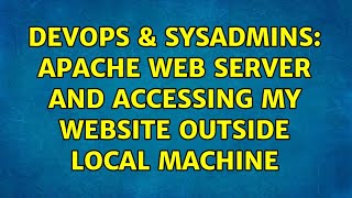 DevOps & SysAdmins: Apache web server and accessing my website outside local machine