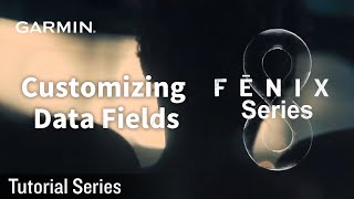 Tutorial - fēnix 8 Series: Customizing Data Fields