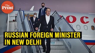 Russian Foreign Minister Sergey Lavrov arrives in New Delhi for official visit