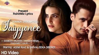 Saiyyonee (LYRICS) - Asim Riaz, Shivaleeka O | Yasser D, Rashmeet K | Gourov Dasgupta | Sameer A