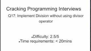 Programming Interview 17: Implement Division without using divisor operator