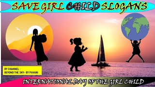 INTERNATIONAL DAY OF GIRL CHILD 2021/ SAVE GIRL CHILD QUOTES/SLOGANS ON INTERNATIONAL GIRL CHILD DAY