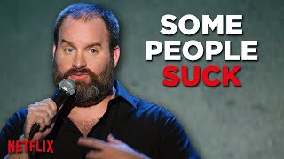 Some People Suck | Tom Segura Stand Up Comedy | "Mostly Stories" on Netflix