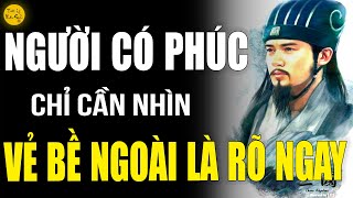 Cổ Nhân Tiết Lộ: Tướng Mạo Của NGƯỜI CÓ PHÚC Chỉ Cần Nhìn Vẻ  BỀ NGOÀI Là Rõ Ngay, Số Sướng - TLNS