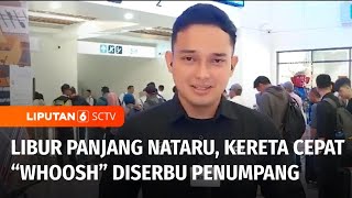 Live Report: Libur Nataru, Kereta Cepat Whoosh Diserbu Para Penumpang | Liputan 6