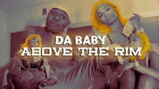 DaBaby (Baby Jesus) - Above The Rim [Official Video]