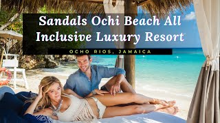 Sandals Ochi Beach All Inclusive Luxury Resort Ocho Rios, Jamaica