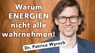 Warum Energien nicht alle wahrnehmen (wissenschaftlich erklärt)