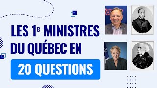 Les Premiers Ministres du Québec en 20 Questions