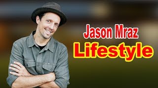 Jason Mraz - Lifestyle, Girlfriend, Family, Hobbies, Net Worth, Biography 2020 | Celebrity Glorious