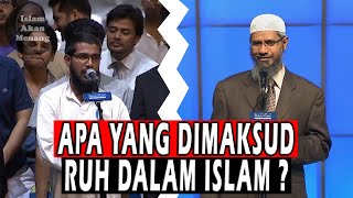 Apa itu Ruh dalam Islam ?! Dr. Zakir Naik