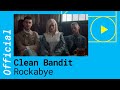 CLEAN BANDIT – ROCKABYE feat. Sean Paul & Anne Marie (Music Video)