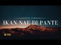 IKAN NAE DI PANTE - ALFRED GARE feat. PAX GROUP [VIDEO LIRIK]