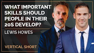 What Important Skills Should People in Their 20s Develop? | Lewis Howes & Jordan B Peterson