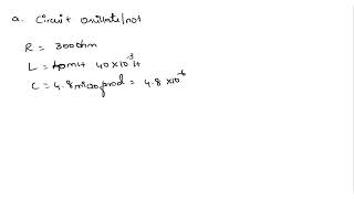 At t = 0, an inductor of 40 mH is connected in series to a 300-ohm resistor and a 4.8 microfarad ca…