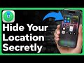 How To Hide Location On iPhone Without Someone Knowing