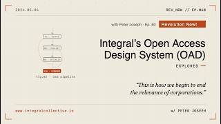 Revolution Now! w/ Peter Joseph | Ep. 60: Integral’s OAD -- Explored