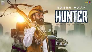 Babbu Maan - Hunter | Velly Laane | Latest Punjabi Song 2024