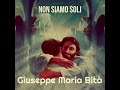 Giuseppe Maria Bità - Non siamo soli   #christianmusic