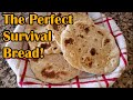 How To Make Flat Bread - The Oldest Bread In The World - Perfect Survival Bread!