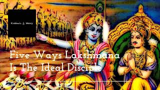 Five Ways Lakshmana Is The Ideal Disciple