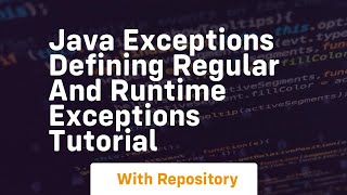 java exceptions defining regular and runtime exceptions tutorial