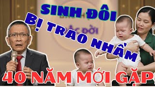 Sinh đôi trao nhầm, 40 năm mới phát hiện. Tâm sự cùng Văn Sâm, về già