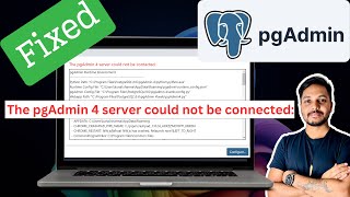 Fixing pgAdmin 4 Issues Windows 11 Startup Problems | Pgadmin server could not be contacted: Error