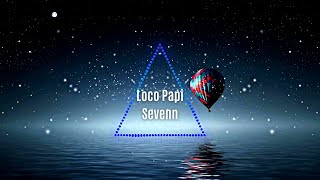 Sevenn - Loco Papi (Make me go Loco Loco Song) Famous tiktok viral song