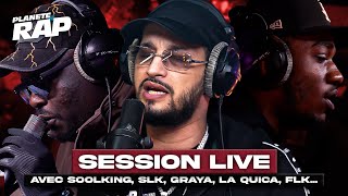 SESSION LIVE avec Soolking, SLK, Graya, La Quica, FLK Azaustudio \u0026 Bad'M ! #PlanèteRap