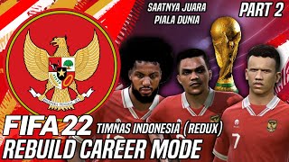 Membawa Timnas Indonesia Juara Piala Dunia (Rebuild Timnas Part 2) - FIFA 22 Rebuild Career Mode