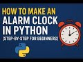 How to Make an Alarm Clock in Python (Step-by-Step for Beginners)