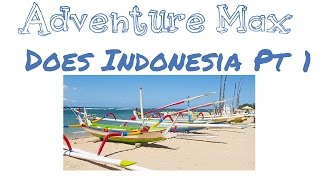 Adventure Max Visits Indonesia Pt 1