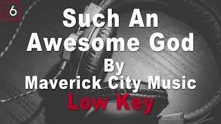 Maverick City Music | Such An Awesome God Instrumental Music and Lyrics Low Key