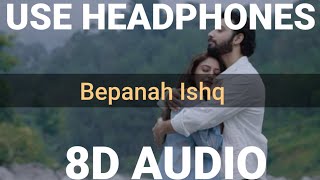 Bepanah Ishq (8D Audio) || Payal Dev & Yasser Desai || Surbhi Chandna, Sharad Malhotra ||HQ.