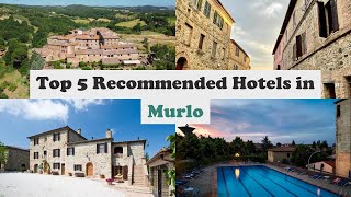 Top 5 Recommended Hotels In Murlo | Best Hotels In Murlo