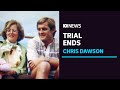 Chris Dawson verdict to be handed down 'relatively quickly' as murder trial ends | ABC News