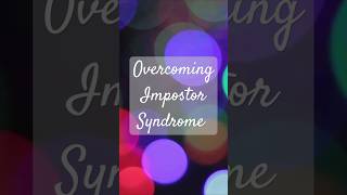 Overcoming impostor syndrome ✨